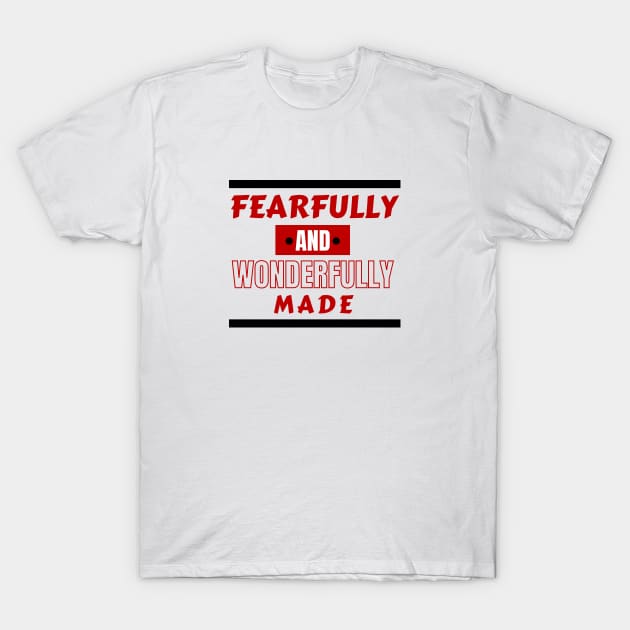 Fearfully And Wonderfully Made - Christian Saying T-Shirt by All Things Gospel